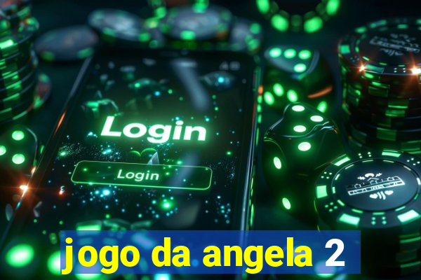 jogo da angela 2